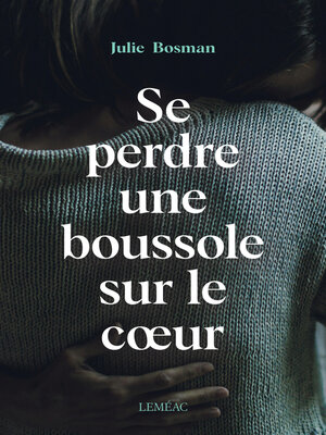 cover image of Se perdre une boussole sur le coeur